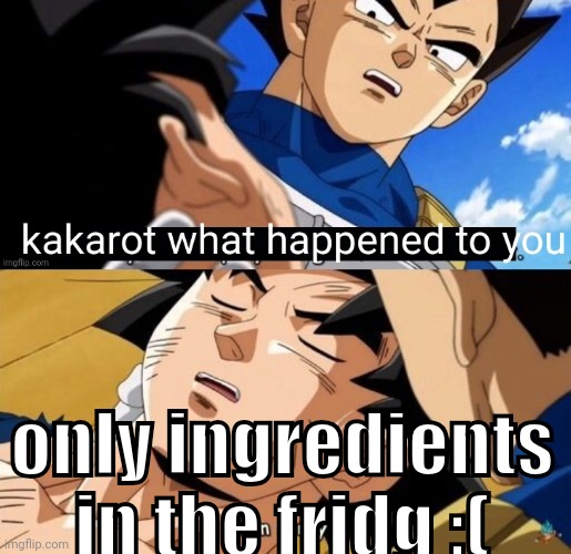 only ingredients in the fridg :( | made w/ Imgflip meme maker