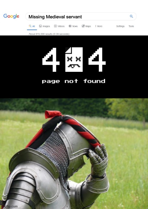 Page not found | Missing Medieval servant | image tagged in did you mean,404 page not found,medieval problems,servant,hot page | made w/ Imgflip meme maker