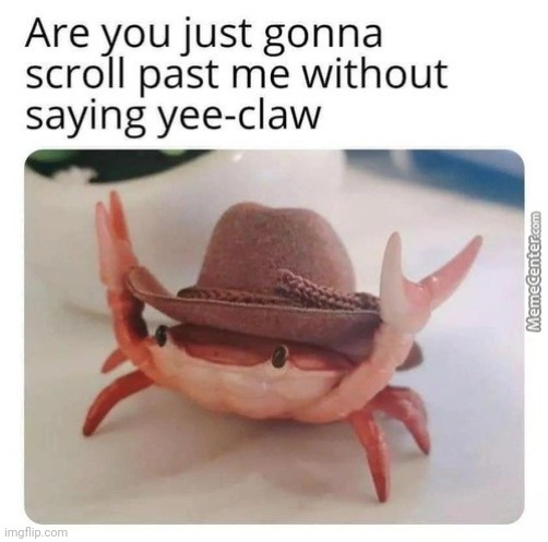 Yee Claw! | image tagged in cowboy,crab,western,texas,cowboy hat,seafood | made w/ Imgflip meme maker