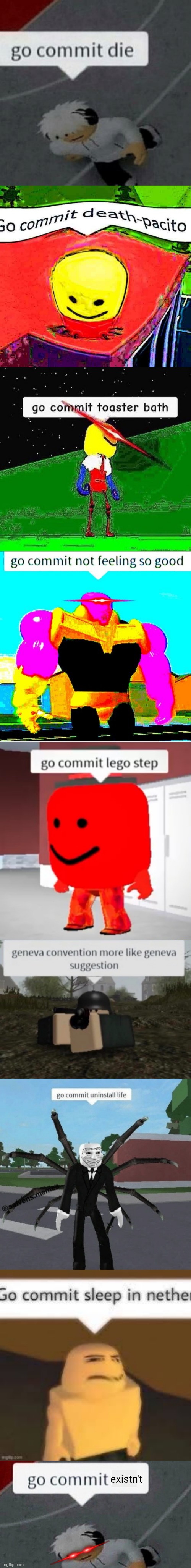 Go Commit Absolutely Everything | existn't | image tagged in go commit die,chaos,meme chain,roblox | made w/ Imgflip meme maker