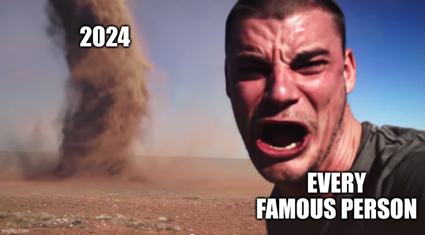 free Tkemali | 2024; EVERY FAMOUS PERSON | image tagged in here it comes | made w/ Imgflip meme maker