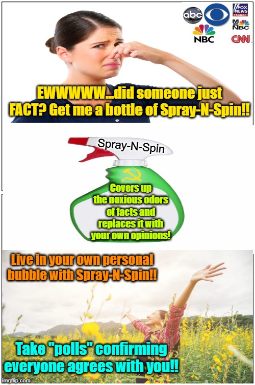 How the "news" clears the air | EWWWWW...did someone just FACT? Get me a bottle of Spray-N-Spin!! Spray-N-Spin; Covers up the noxious odors of facts and replaces it with your own opinions! Live in your own personal bubble with Spray-N-Spin!! Take "polls" confirming everyone agrees with you!! | image tagged in fake news,trump,maga,election 2024,kamala harris | made w/ Imgflip meme maker