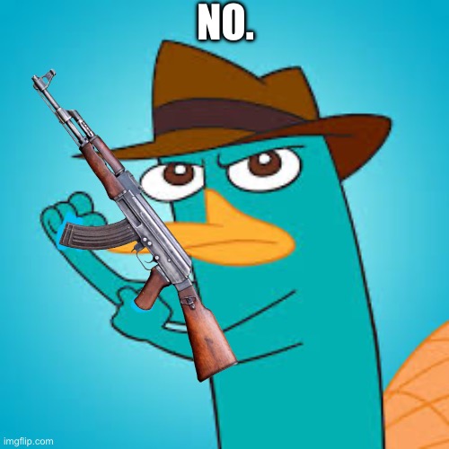  Perry the Platypus | Phineas and Ferb Wiki | Fandom powered by  | NO. | image tagged in perry the platypus phineas and ferb wiki fandom powered by | made w/ Imgflip meme maker