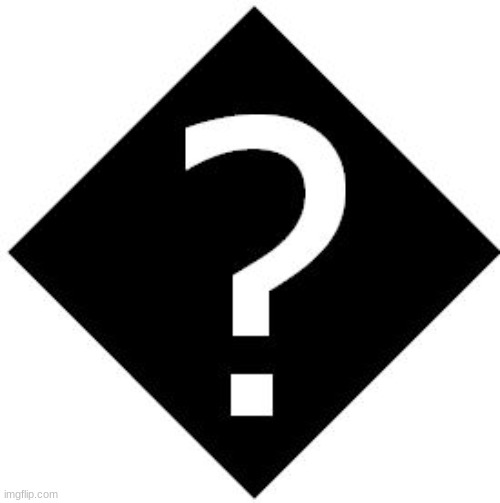 nyery | image tagged in question mark in a black diamond | made w/ Imgflip meme maker
