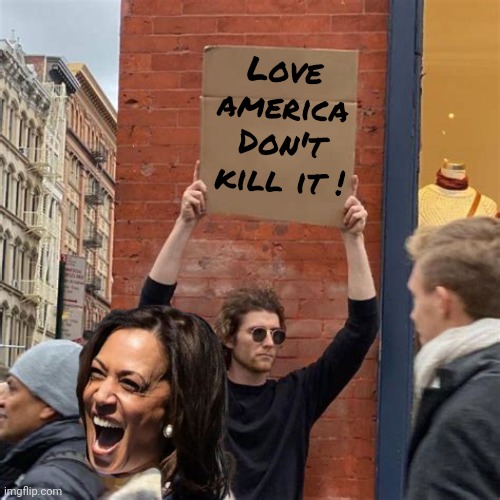 Man Holding Cardboard Sign | Love america
Don't kill it ! | image tagged in man holding cardboard sign | made w/ Imgflip meme maker