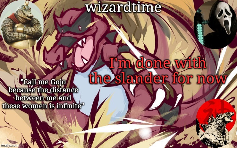 wizardtime | I'm done with the slander for now | image tagged in wizardtime | made w/ Imgflip meme maker