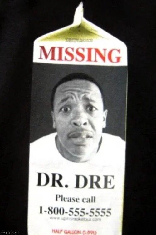 HE FORGOT ABOUT DRE!! | image tagged in he forgot about dre | made w/ Imgflip meme maker
