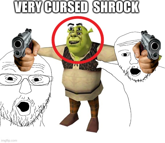 cursed shreccccccc | VERY CURSED  SHROCK | image tagged in shrek t pose | made w/ Imgflip meme maker