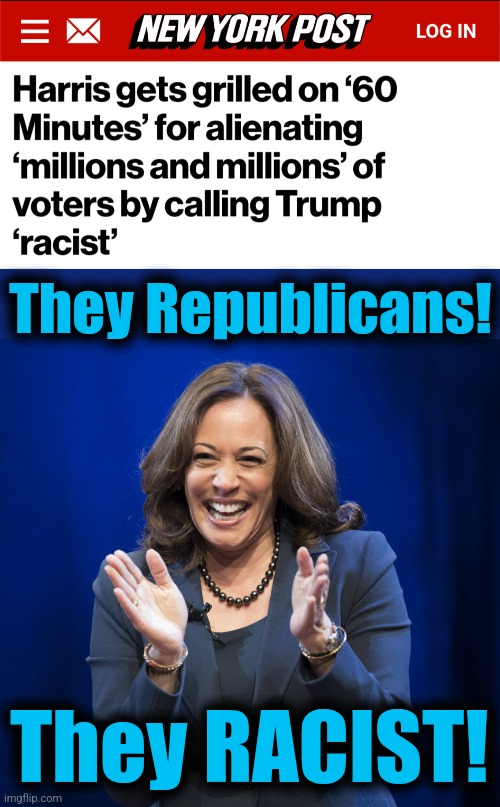 It's as far as the mental midget's mind goes | They Republicans! They RACIST! | image tagged in kamala harris laughing,memes,democrats,racism,lies,hatred | made w/ Imgflip meme maker