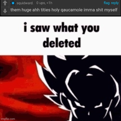 image tagged in i saw what you deleted | made w/ Imgflip meme maker