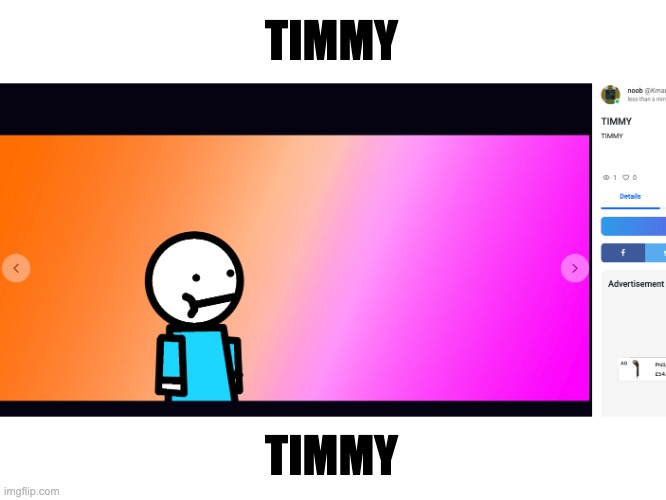 TIMMY | TIMMY; TIMMY | image tagged in timmy | made w/ Imgflip meme maker