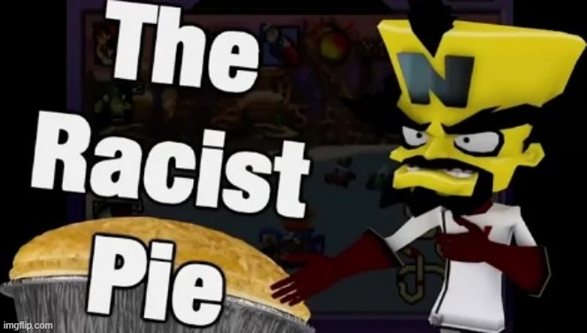 The racist pie | image tagged in the racist pie | made w/ Imgflip meme maker