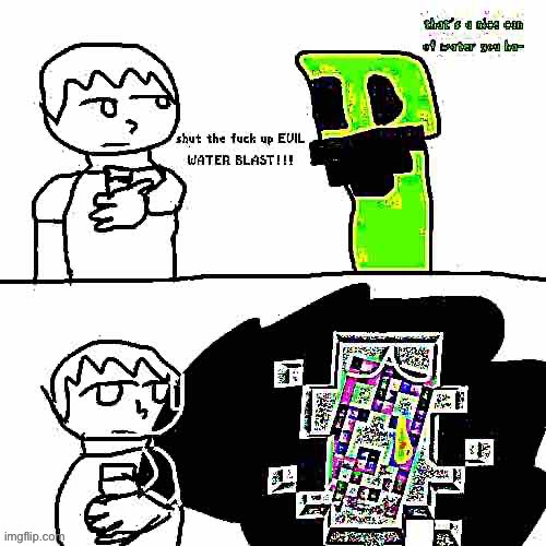 evil water blast | made w/ Imgflip meme maker