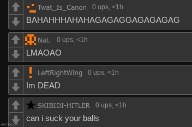 a random user asks the op if they can suck their balls while others laugh | made w/ Imgflip meme maker