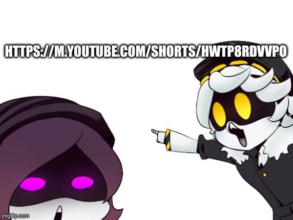 :0 | HTTPS://M.YOUTUBE.COM/SHORTS/HWTP8RDVVPO | image tagged in murder drones | made w/ Imgflip meme maker