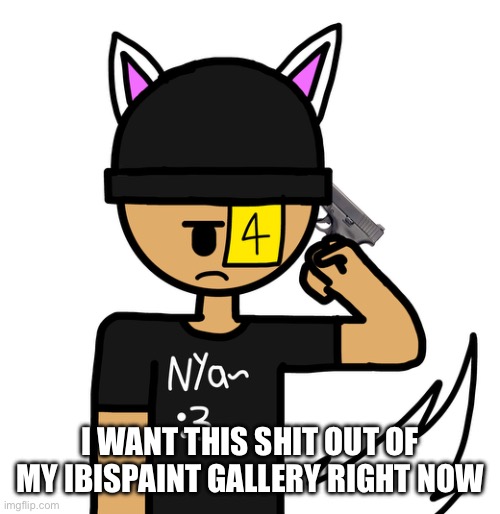 @V1 won the “top comment is what I draw” post. | I WANT THIS SHIT OUT OF MY IBISPAINT GALLERY RIGHT NOW | image tagged in kys | made w/ Imgflip meme maker