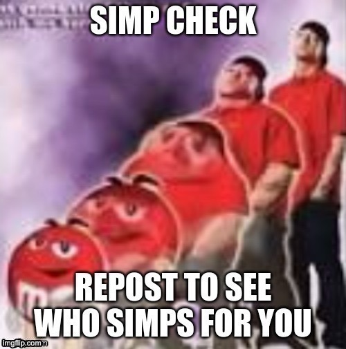 the fuckin uhhhh | image tagged in simp check | made w/ Imgflip meme maker