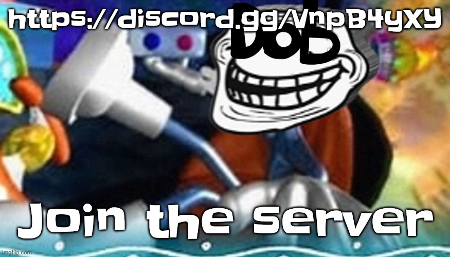 https://discord.gg/VnpB4yXY | https://discord.gg/VnpB4yXY; Join the server | image tagged in planet troll | made w/ Imgflip meme maker