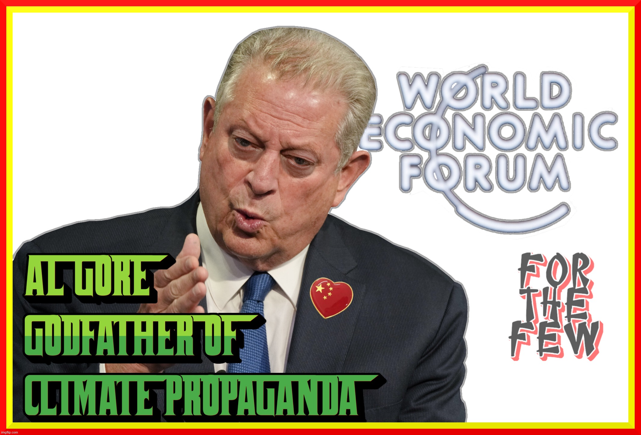 GODFATHER OF CLIMATE PROPAGANDA... | image tagged in al gore,climate,propaganda,wef,world economic forum | made w/ Imgflip meme maker