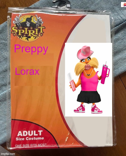 Spirit Halloween | Preppy; Lorax | image tagged in spirit halloween | made w/ Imgflip meme maker