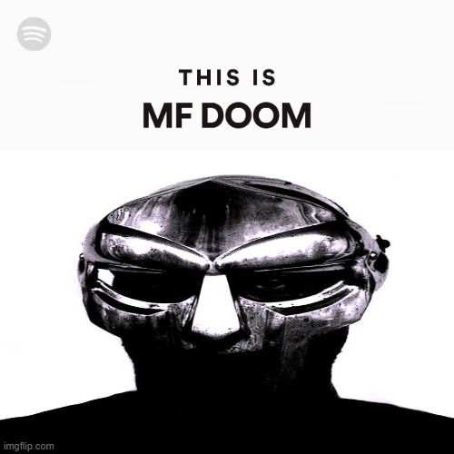 THIS IS MF DOOM | image tagged in this is mf doom | made w/ Imgflip meme maker