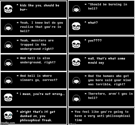 Pre-Sans fight but Frisk felt philosophical | image tagged in undertale,genocide,sans,memes | made w/ Imgflip meme maker