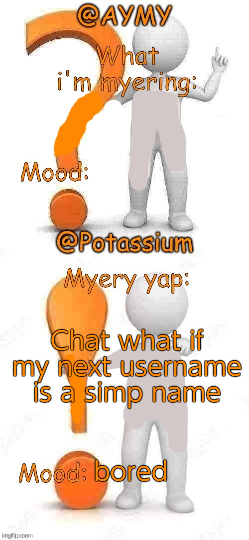Potassium and AYMY’s UPDATED Myery template - Imgflip