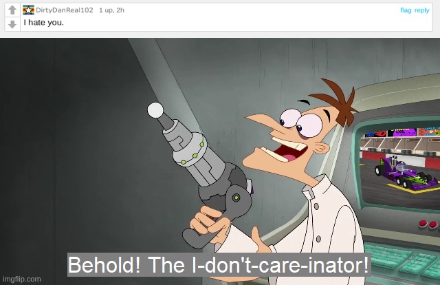 nobody cares | image tagged in the i don't care inator | made w/ Imgflip meme maker