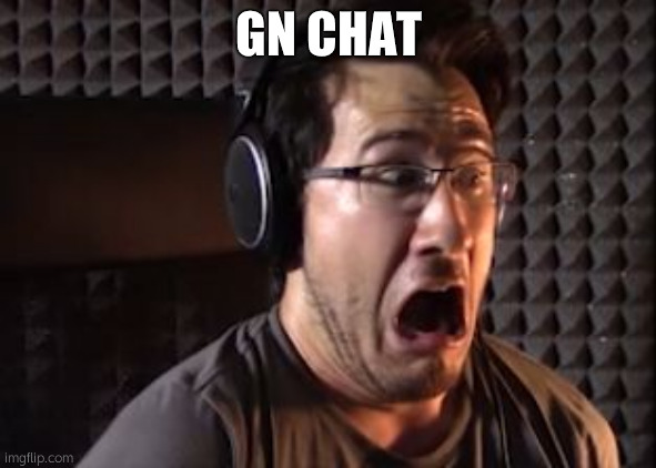 Markiplier  | GN CHAT | image tagged in markiplier | made w/ Imgflip meme maker