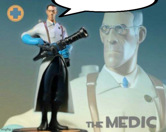 The medic tf2 | image tagged in the medic tf2 | made w/ Imgflip meme maker