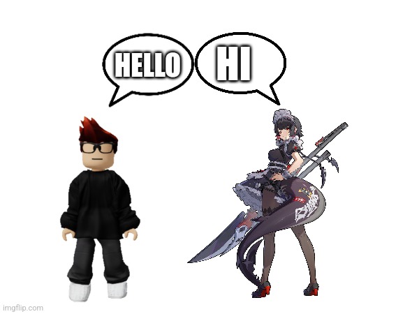 HELLO HI | made w/ Imgflip meme maker