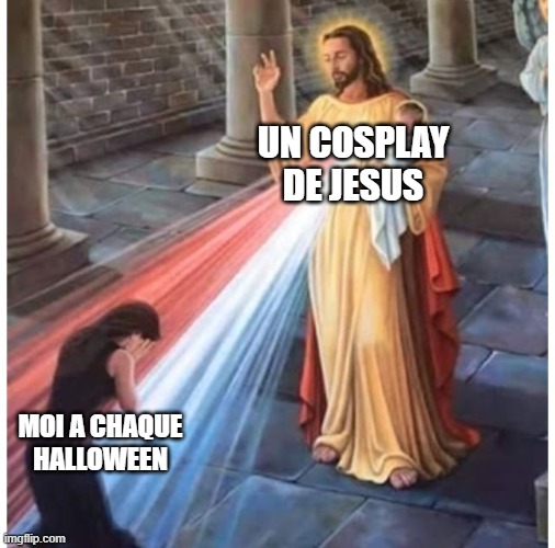 Jesus blessing from the heart | UN COSPLAY DE JESUS; MOI A CHAQUE HALLOWEEN | image tagged in jesus blessing from the heart | made w/ Imgflip meme maker