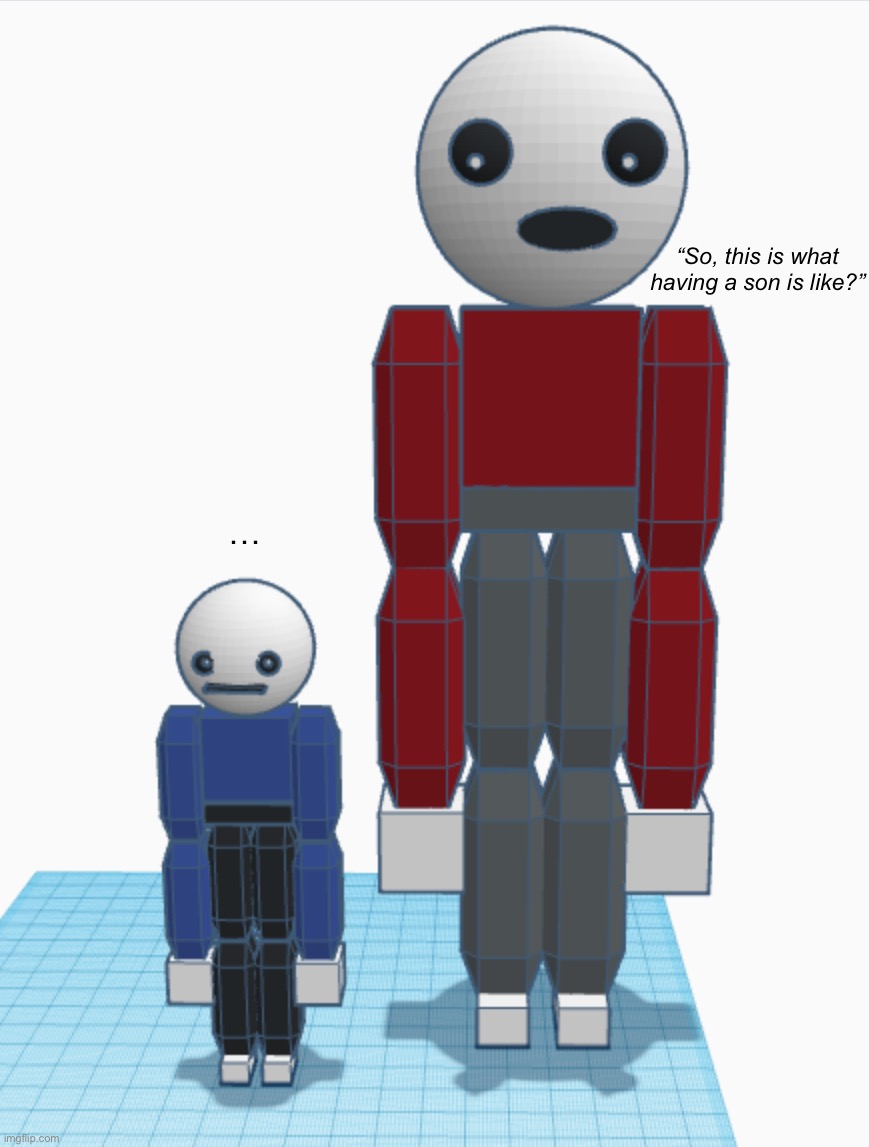 He feels so small :P | “So, this is what having a son is like?”; … | made w/ Imgflip meme maker