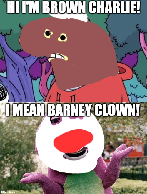 Hi I'm Brown Charlie! I mean Barney Clown! | HI I'M BROWN CHARLIE! I MEAN BARNEY CLOWN! | image tagged in smiling friends,barney the dinosaur,peanuts | made w/ Imgflip meme maker