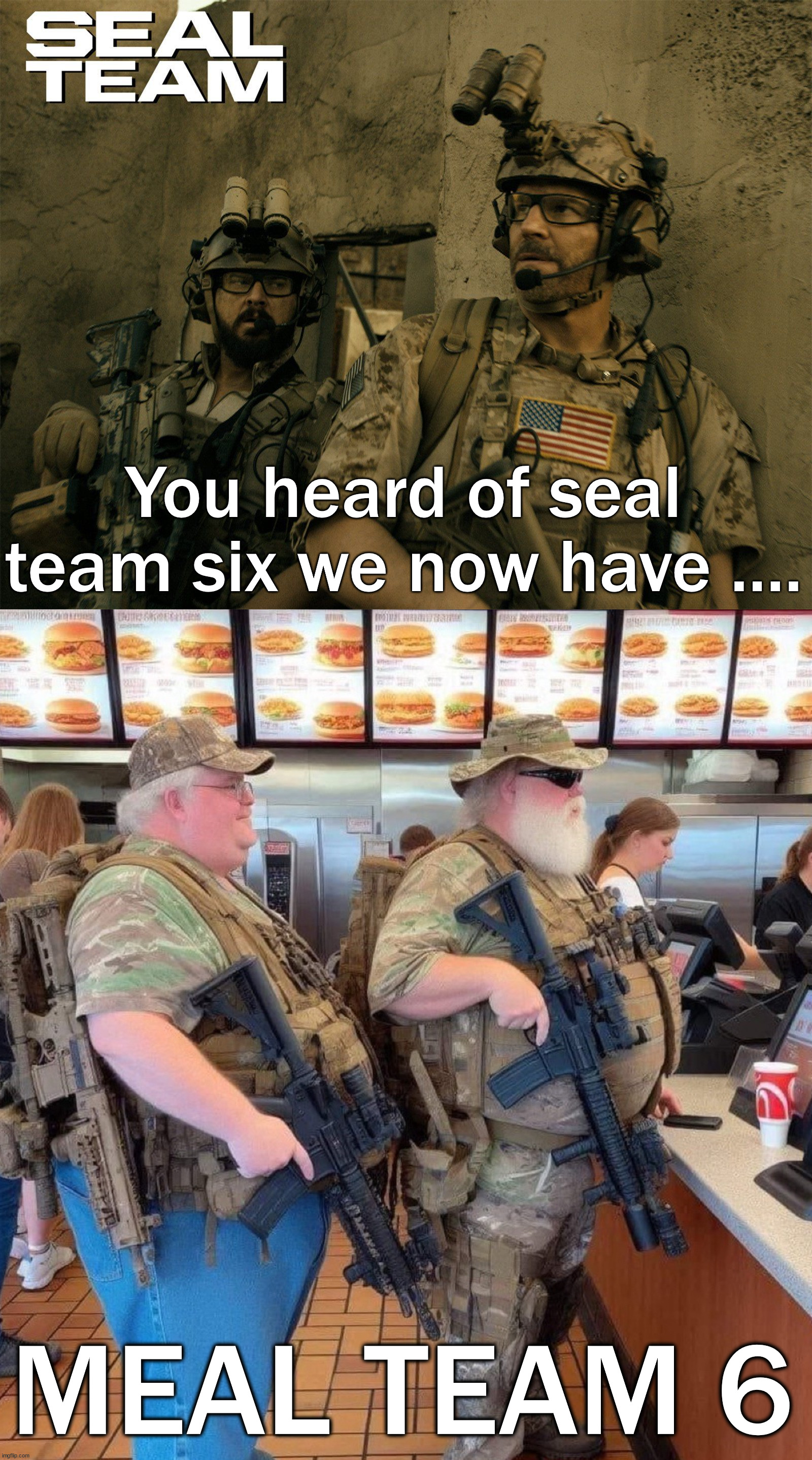 Eating their way to success | You heard of seal team six we now have .... MEAL TEAM 6 | image tagged in seal team 6,eating | made w/ Imgflip meme maker