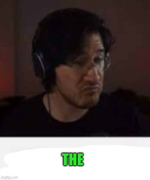 Markiplier Smash | THE | image tagged in markiplier smash | made w/ Imgflip meme maker