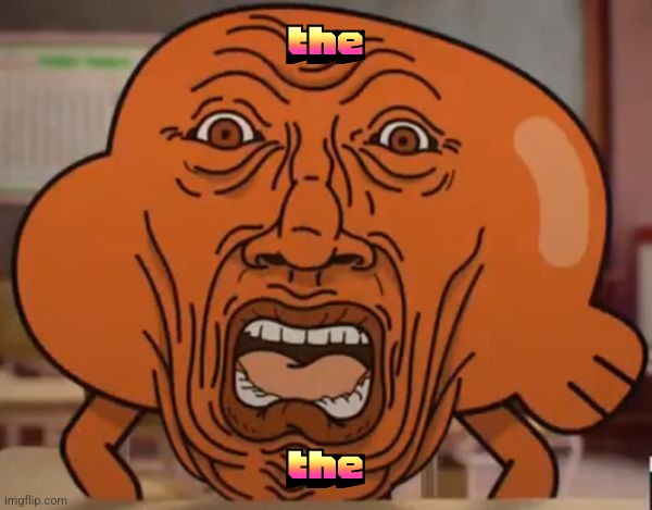 gumball darwin upset | the the | image tagged in gumball darwin upset | made w/ Imgflip meme maker