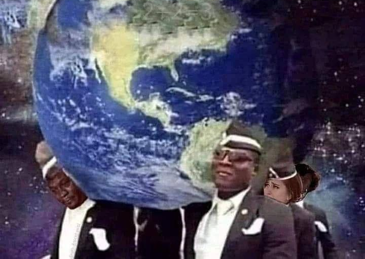 High Quality Earth funeral Blank Meme Template