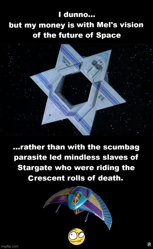 One for all the Mel Brooks and Stargate fans | made w/ Imgflip meme maker