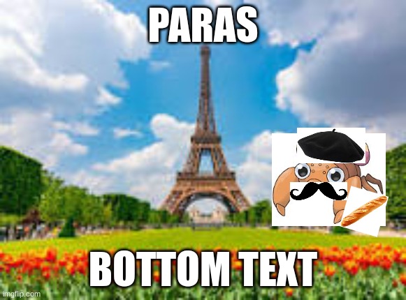 French people be like | PARAS; BOTTOM TEXT | image tagged in french,pokemon,paras,josho | made w/ Imgflip meme maker