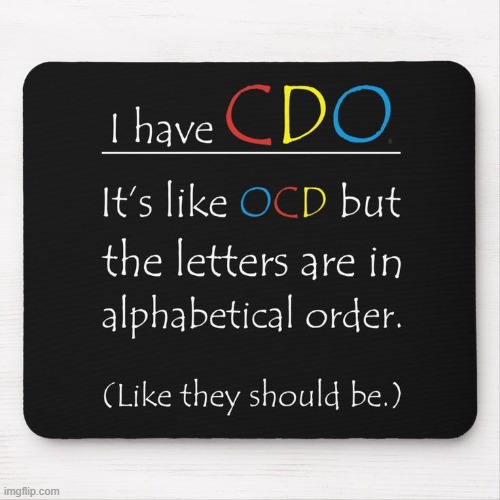 OCD | image tagged in ocd,complicated ocd,obsessive-compulsive,personality disorders,funny,funny sign | made w/ Imgflip meme maker