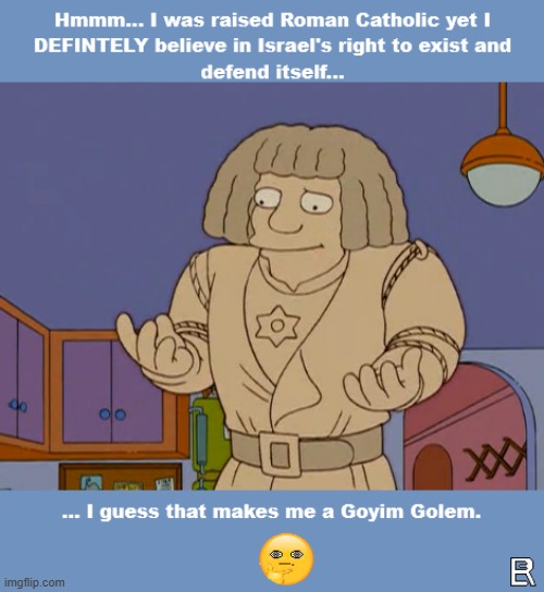 Who Knew? | image tagged in israel | made w/ Imgflip meme maker