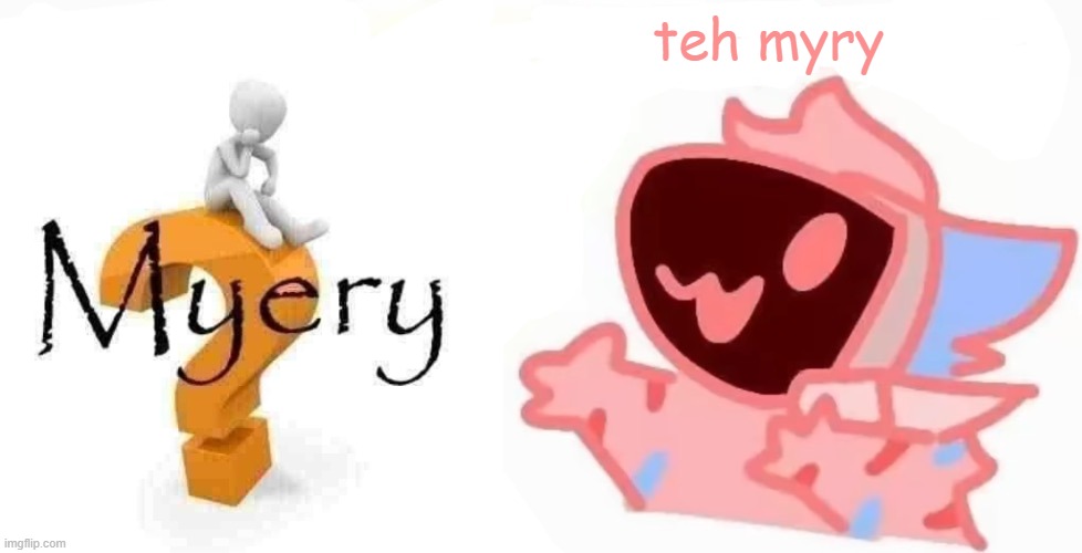 teh x protogen :3 | teh myry | image tagged in teh x protogen 3 | made w/ Imgflip meme maker