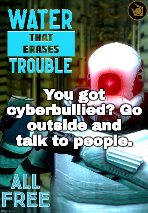 This isn't even about me trolling. This is sad. | You got cyberbullied? Go outside and talk to people. | made w/ Imgflip meme maker