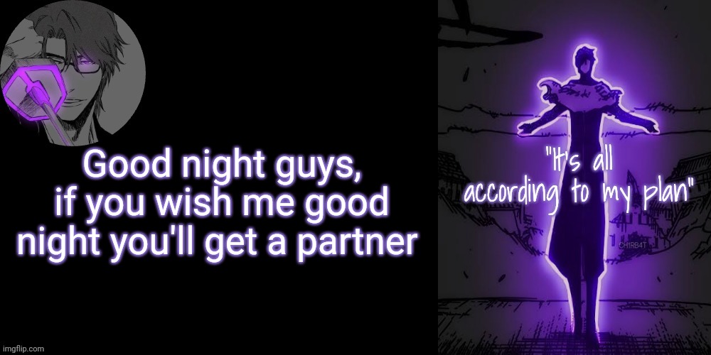 *partner in crime | Good night guys, if you wish me good night you'll get a partner | image tagged in gojo announcement template v7 | made w/ Imgflip meme maker