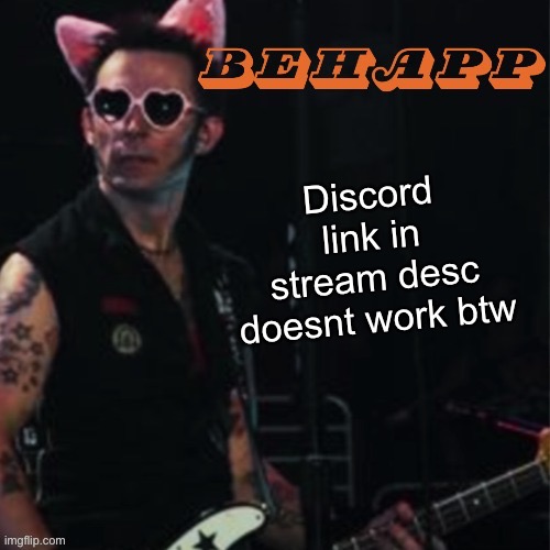 Behapp | Discord link in stream desc doesnt work btw | image tagged in behapp | made w/ Imgflip meme maker