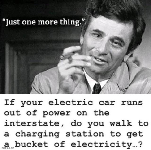 When a hurricane hits and you have no power, how do you get electricity for the Electric Cars? | image tagged in electricity,dumb ideas | made w/ Imgflip meme maker