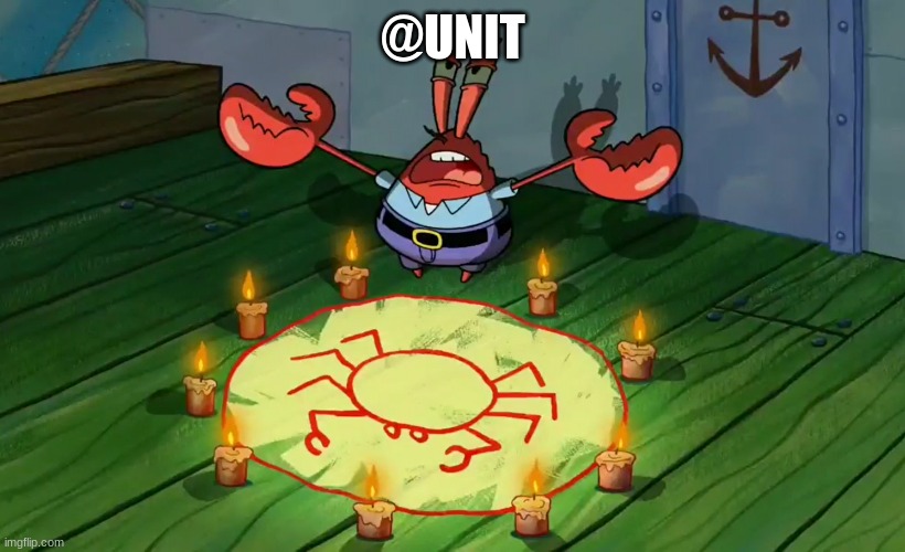 mr crabs summons pray circle | @UNIT | image tagged in mr crabs summons pray circle | made w/ Imgflip meme maker