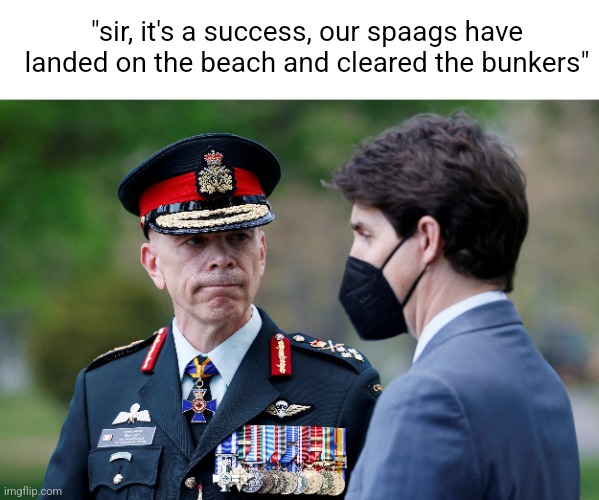 Only real ones understand | "sir, it's a success, our spaags have landed on the beach and cleared the bunkers" | made w/ Imgflip meme maker