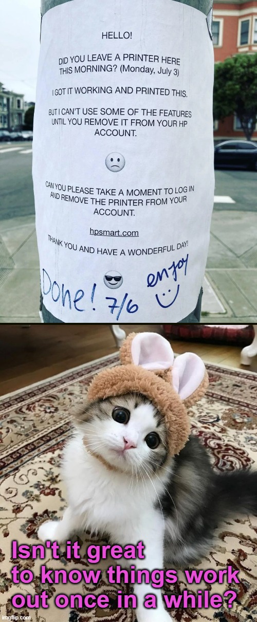Everybody Loves A Happy Ending | Isn't it great to know things work out once in a while? | image tagged in happy ending,discarded printer | made w/ Imgflip meme maker